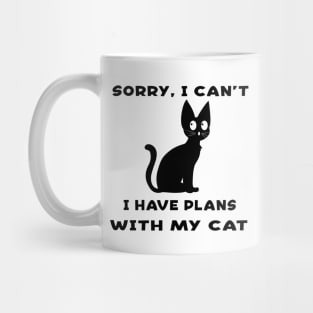 Sorry I Cant I Have Plans With My Cat Mug